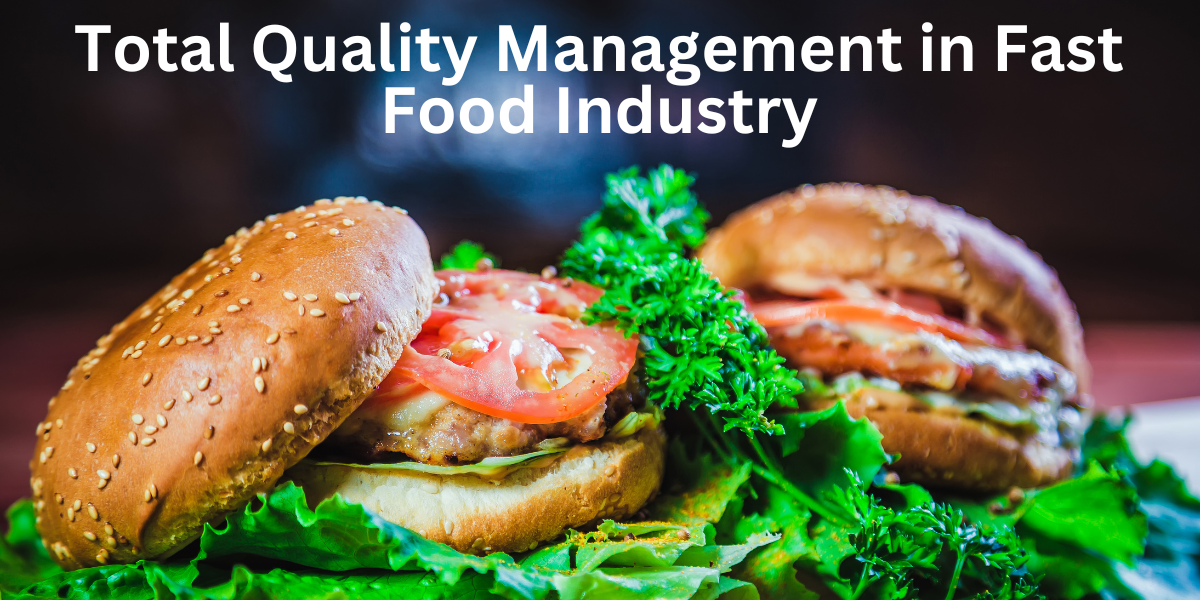 Total Quality Management in Fast Food Industry