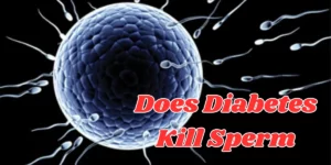 Does Diabetes Kill Sperm (1)