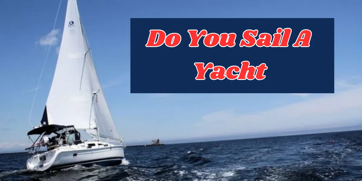 do you sail a yacht (1)