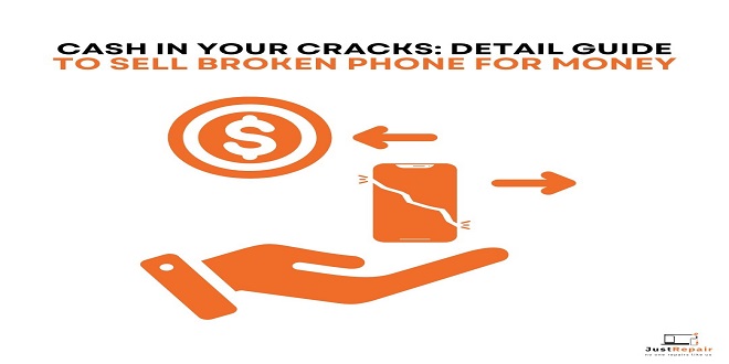 Cash in your cracks: Detail Guide to Sell Broken Phone for Money