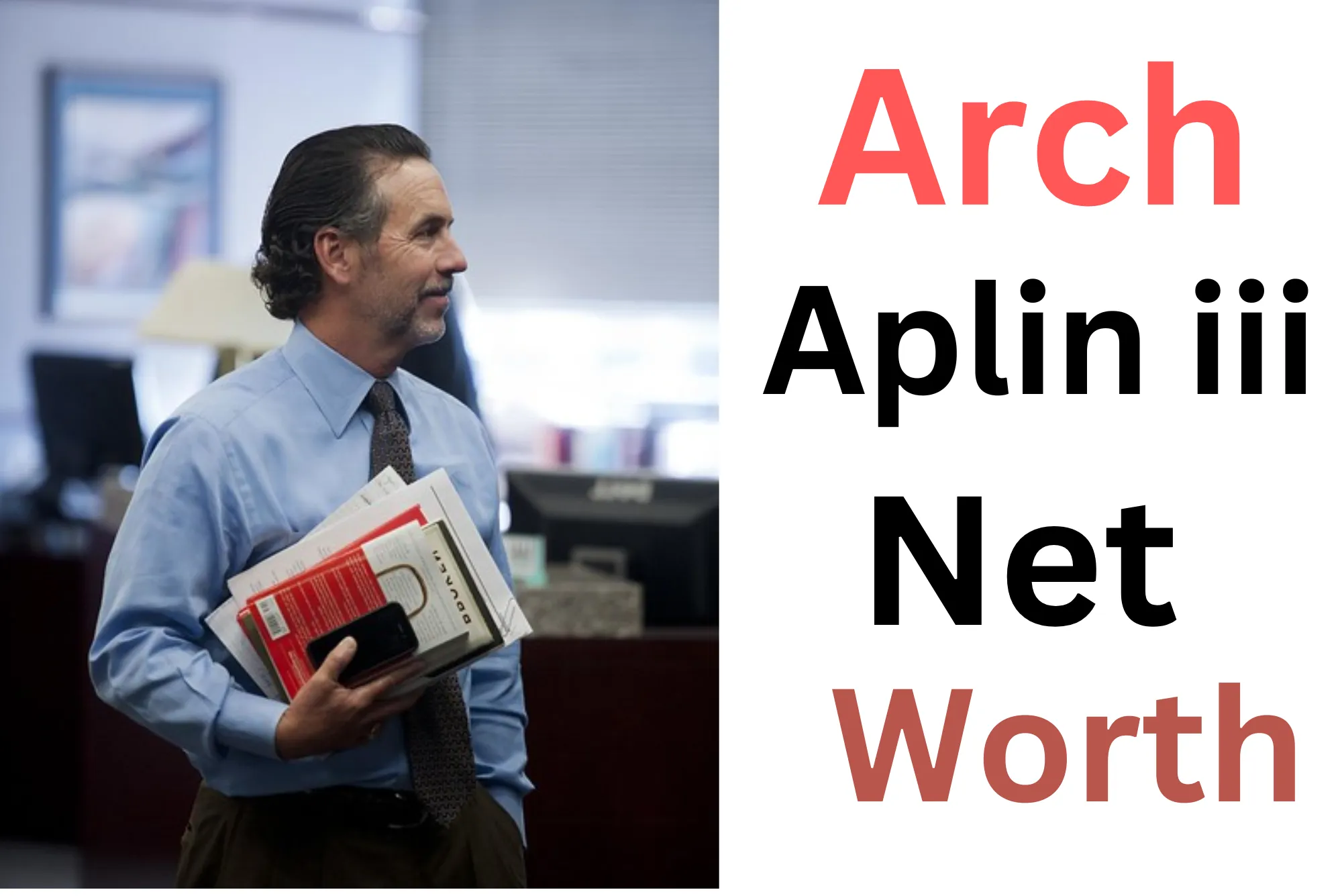 Arch Aplin III Net Worth