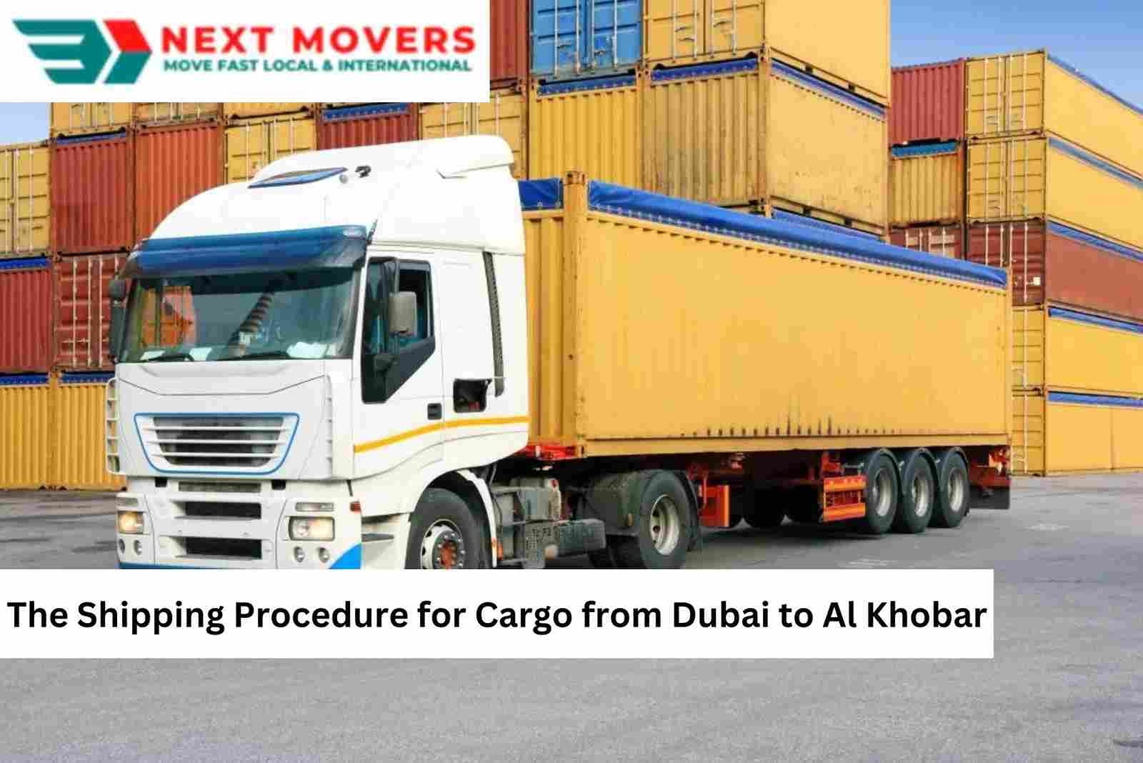 The Shipping Procedure for Cargo from Dubai to Al Khobar