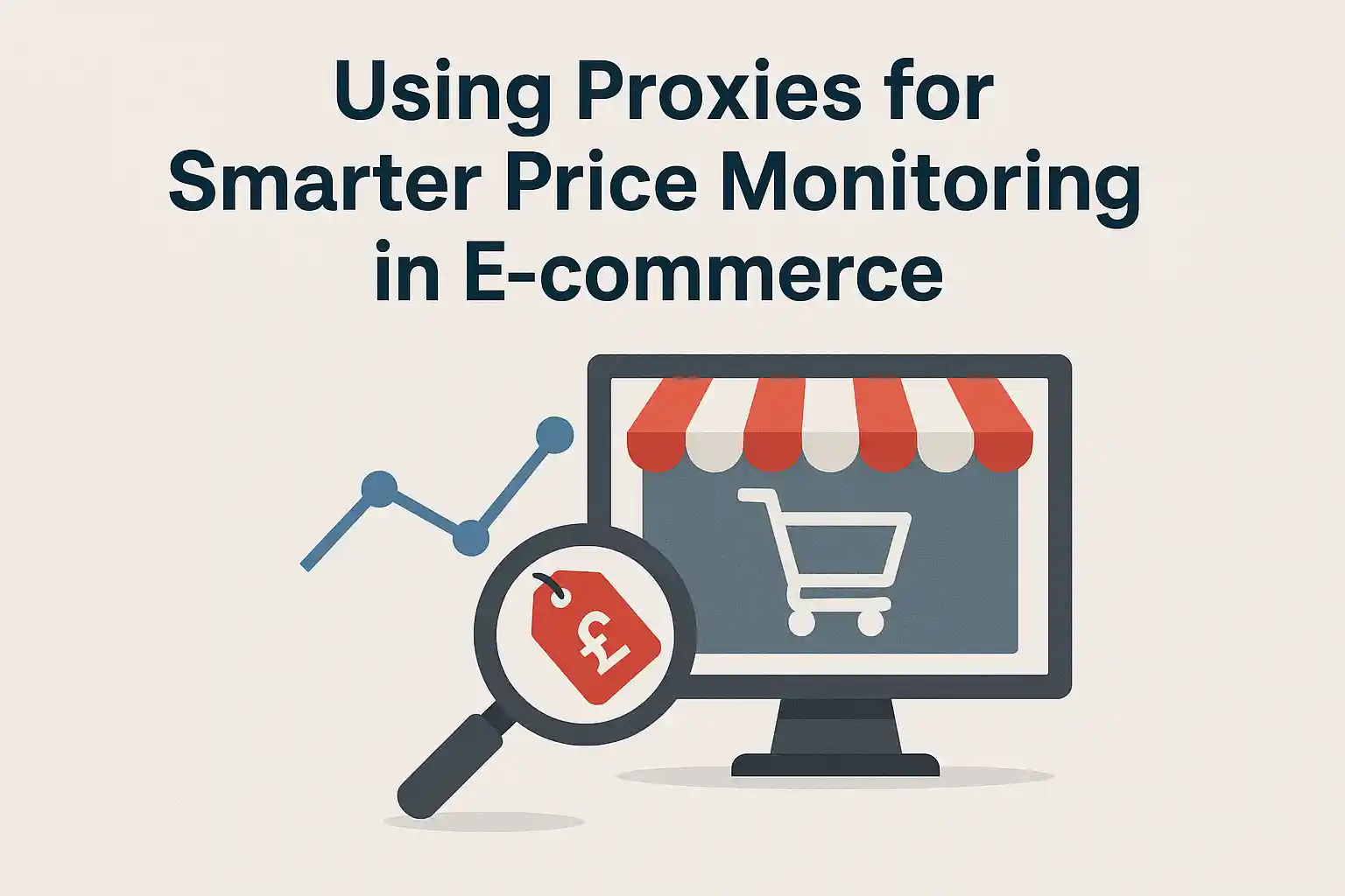Using Proxies for Smarter Price Monitoring in E-commerce